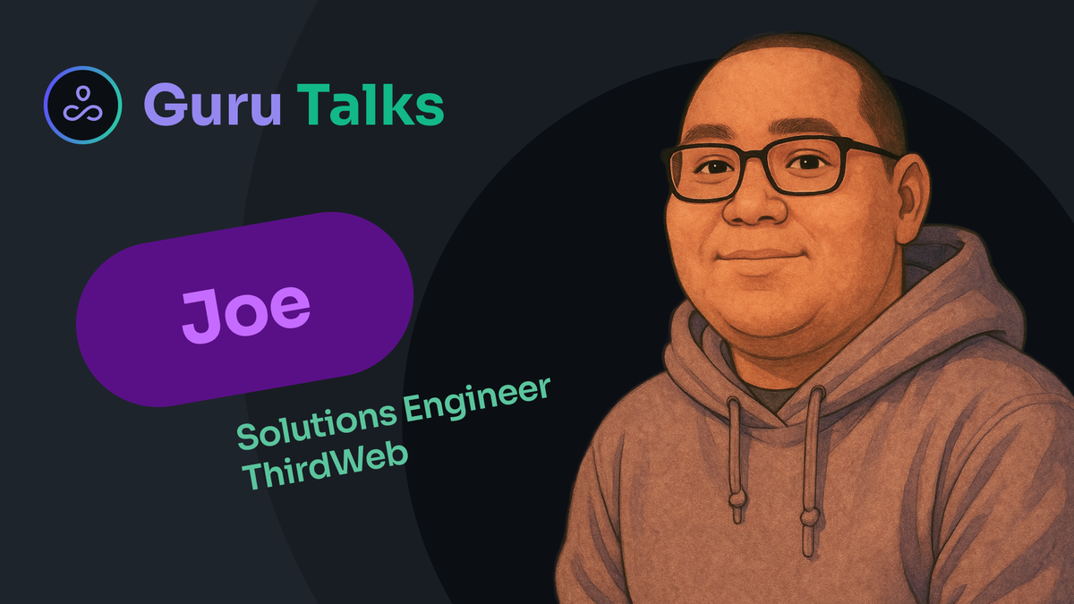 Guru Talks: Exploring Web3 Development with ThirdWeb's Solutions Engineer Joe
